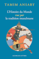Histoire du Monde vue par la tradition musulmane (L')